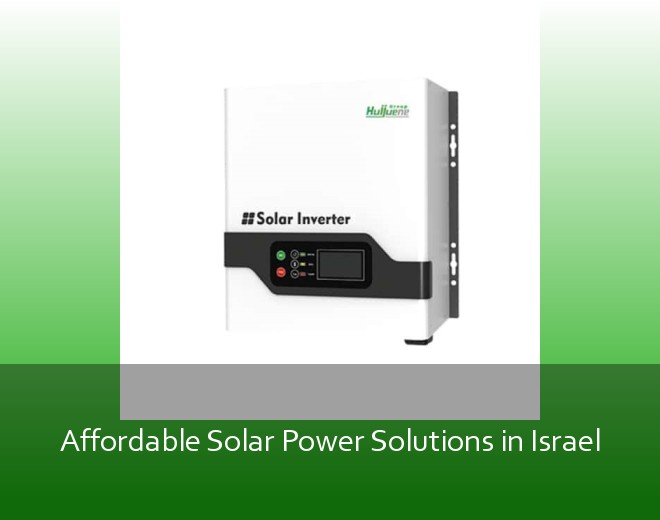 Affordable Solar Power Solutions in Israel